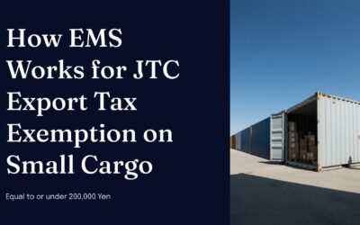 How EMS Works for JTC Export Tax Exemption on Small Cargo (Equal to or Under 200,000 Yen)