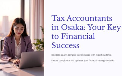 Your Trusted Tax Accountant in Japan | Expert Services for Expats and Businesses in Osaka, Japan